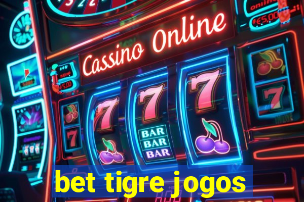 bet tigre jogos